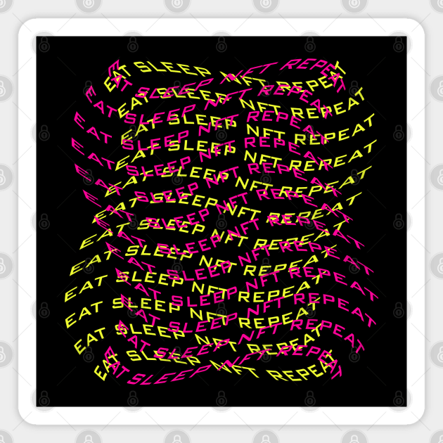 Eat sleep NFT repeat pink, yellow text Magnet by Nyrrra